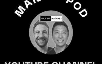 Mike Featured on Man Up Pod with Dr. Kevin Chu and Dr. Justin Dubin